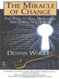 The Miracle Of Change: The Path To Self-Discovery And Spiritual Growth