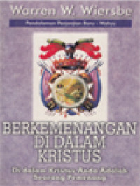 Berkemenangan Di Dalam Kristus: Di Dalam Kristus Anda Adalah Seorang Pemenang - Pendalaman Perjanjian Baru-Wahyu