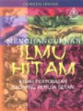 Menghancurkan Ilmu Hitam: Kisah Pertobatan Seorang Pemuja Setan