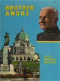 Brother Andre: All He Could Do Was Pray