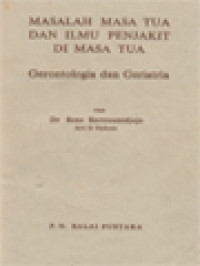 Masalah Masa Tua Dan Ilmu Penyakit Di Masa Tua: Gerontologia Dan Geriatria