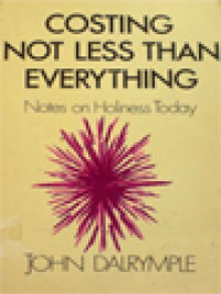 Costing Not Less Than Everything: Notes On Holiness Today