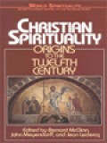 Christian Spirituality: Origins To The Twelfth Century I / Bernard McGinn, John Meyendorff (Edited)