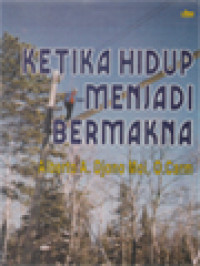 Ketika Hidup Menjadi Bermakna