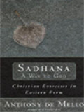 Sadhana A Way To God: Christian Exercises In Eastern Form