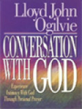 Conversation With God: Experience Intimacy With God Through Personal Prayer