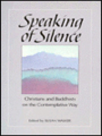 Speaking Of Silence: Christians And Buddhists On The Contemplative Way / Susan Walker (Edited)