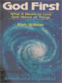 Image of God First: What It Means To Love God Above All Things