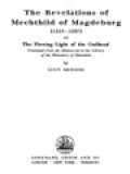 The Revelations Mechthild Of Magdeburg (1210-1297) Or, The Flowing Light Of The Godhead