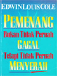 Image of Pemenang Bukan Tidak Pernah Gagal Tetapi Tidak Pernah Menyerah