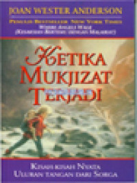 Ketika Mukjizat Terjadi: Kisah-Kisah Nyata Uluran Tangan Dari Sorga