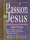 Passion For Jesus (Kasih Yang Berkobar Bagi Yesus): Bertumbuh Dalam Kasih Yang Melimpah Kepada Allah