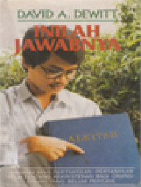 Image of Inilah Jawabnya: Jawaban Atas Pertanyaan-Pertanyaan Pelik Tentang Kekristenan Bagi Orang-Orang Yang Belum Percaya