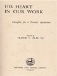 His Heart In Our Work: Thoughts For A Priestly Apostolate / Francis L. Filas (Edited)