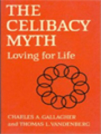 The Celibacy Myth: Loving For Life