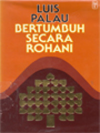 Bertumbuh Secara Rohani: Langkah-Langkah Menuju Kedewasaan Iman