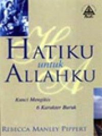 Hatiku Untuk Allahku: Kunci Mengikis 6 Karakter Buruk