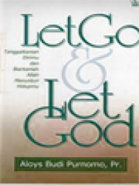 Let Go & Let God: Tanggalkanlah Dirimu Dan Biarkanlah Allah Menuntun Hidupmu