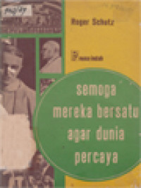 Image of Semoga Mereka Bersatu Agar Dunia Percaya: Pandangan Hidup Komunitas Taize