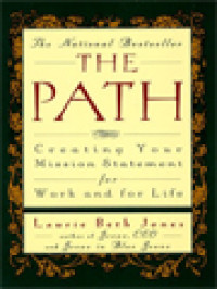 The Path: Creating Your Mission Statement For Work And For Life