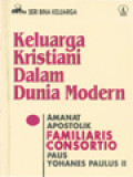 Keluarga Kristiani Dalam Dunia Modern: Amanat Apostolik Familiaris Consortio Paus Yohanes Paulus II