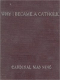 Why I Became A Catholic: Or, Religio Viatoris