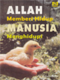 Allah Memberi Hidup Manusia Menghidupi