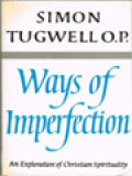 Ways Of Imperfection: An Exploration Of Christian Spirituality