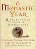 A Monastic Year: Reflections From A Monastery