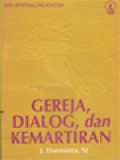 Gereja, Dialog, Dan Kemartiran