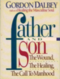 Image of Father And Son: The Wound The Healing The Call To Manhood