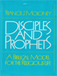 Disciples And Prophets: A Biblical Model For The Religious Life