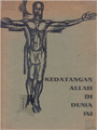 Image of Kedatangan Allah Di Dunia Ini: Suatu Orientasi Dalam Adjaran Katolik Chusus Bagi Kaum Awam Tjendekiawan