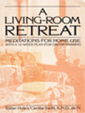 A Living-Room Retreat: Meditations For Home Use With 12-Week Plan For Group Sharing