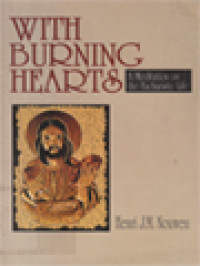 With Burning Hearts: A Meditation On The Eucharistic Life