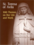 St. Teresa Of Avila: 100 Themes On Her Life And Work