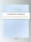 A Strange Tongue: Tradition, Language And The Appropriation Of Mystical Experience In Late Fourteenth-Century England And Sixteenth-Century Spain