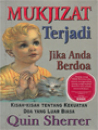 Image of Mukjizat Terjadi Jika Anda Berdoa: Kisah-Kisah Tentang Kekuatan Doa Yang Luar Biasa