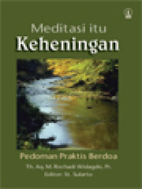 Meditasi Itu Keheningan: Pedoman Praktis Berdoa