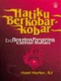 Hatiku Berkobar-Kobar: Doa-Doa Pengiring Latihan Rohani