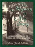 The Mystery Of My Story: Autobiographical Writing For Personal And Spiritual Development