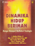 Dinamika Hidup Beriman: Bunga Rampai Refleksi Teologis / Eddy Kristiyanto (Editor)