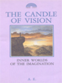 The Candle Of Vision: Inner Worlds Of The Imagination