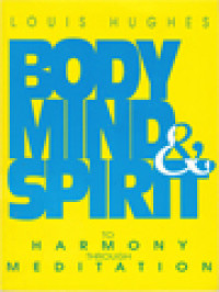 Body, Mind & Spirit: To Harmony Through Meditation