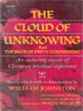 The Cloud Of Unknowing And The Book Of Privy Counseling: An Enduring Classic Of Christian Mystical Experience