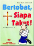 Bertobat, Siapa Takut! (Kisah Iman Penuh Cinta)