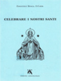 Celebrare I Nostri Santi: Commento Al Proprium Ordinis Carmelitarum Delle Messe E Della Liturgia Delle Ore