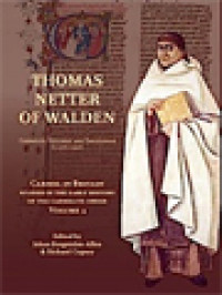 Thomas Netter Of Walden Carmelite, Diplomat And Theologian (c.1372-1430) / Johan Bergström-Allen, Richard Copsey (Edited)