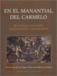 Image of En El Manantial Del Carmelo: El Carisma Carmelita Fundamentos Y Perspectiva