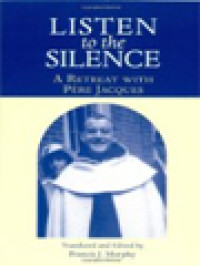 Image of Listen To The Silence: A Retreat With Père Jacques